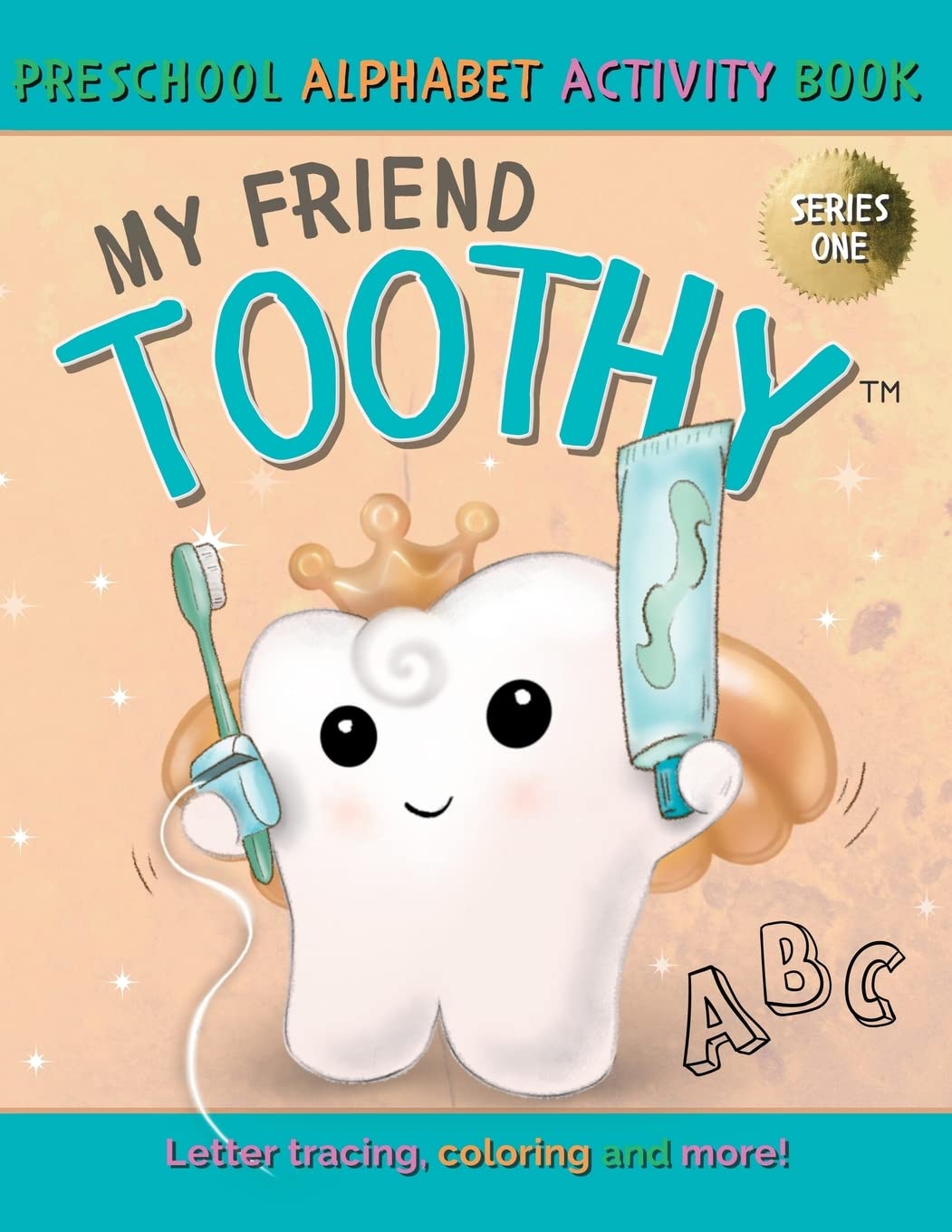 My Friend Toothy - Preschool Alphabet Activity Book Non-fiction