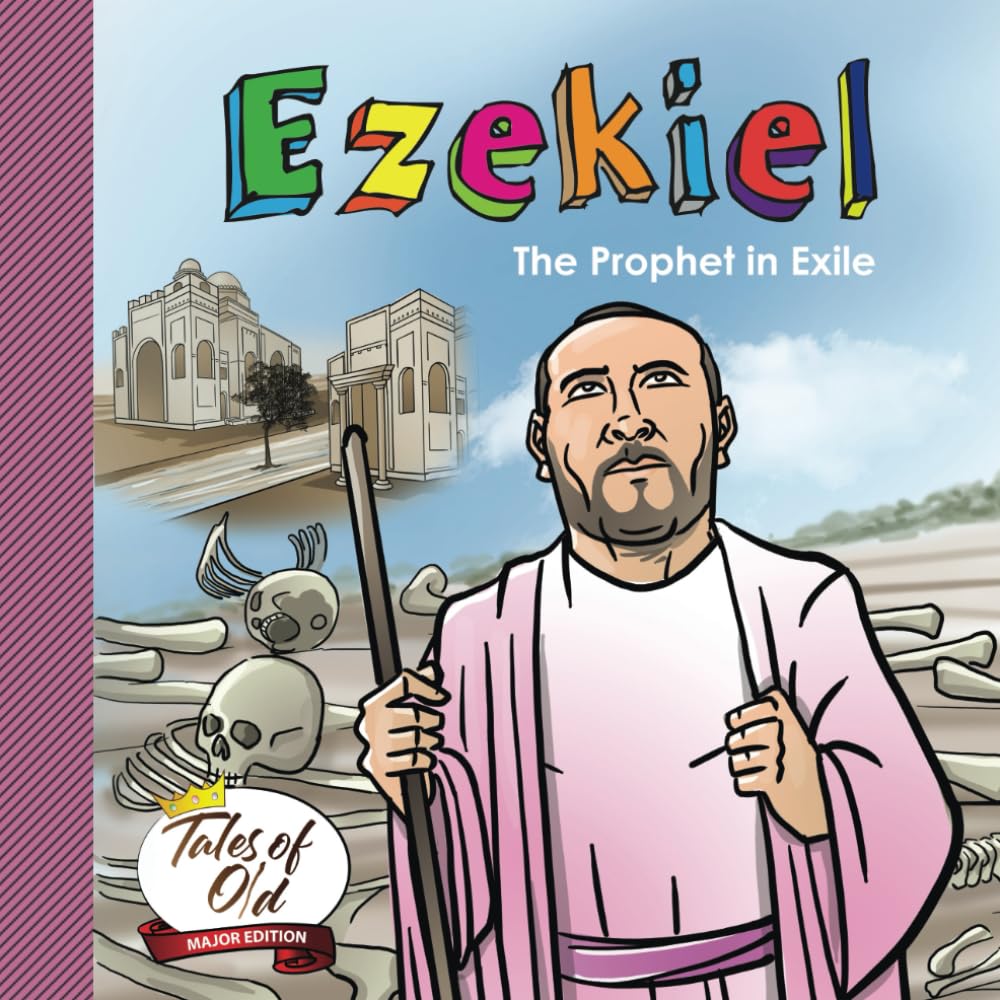 Ezekiel: The Prophet in Exile (Tales of Old- Major Edition, Band 4) Politics & History