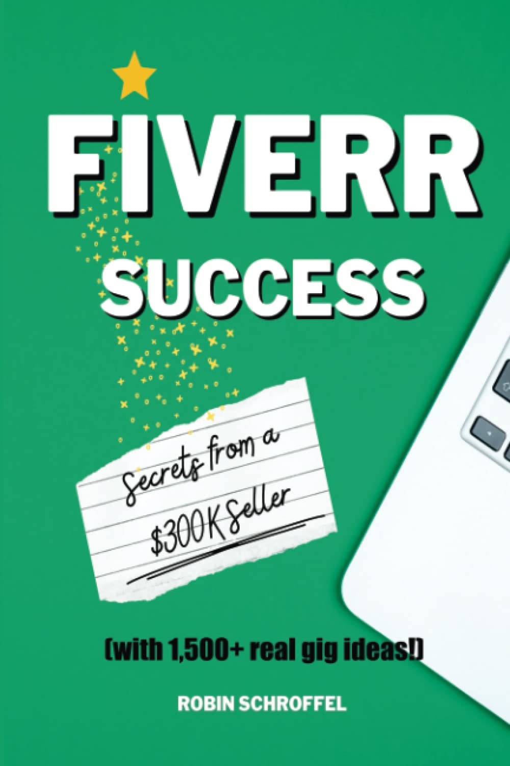 Fiverr Success: Secrets from a $300K Seller book