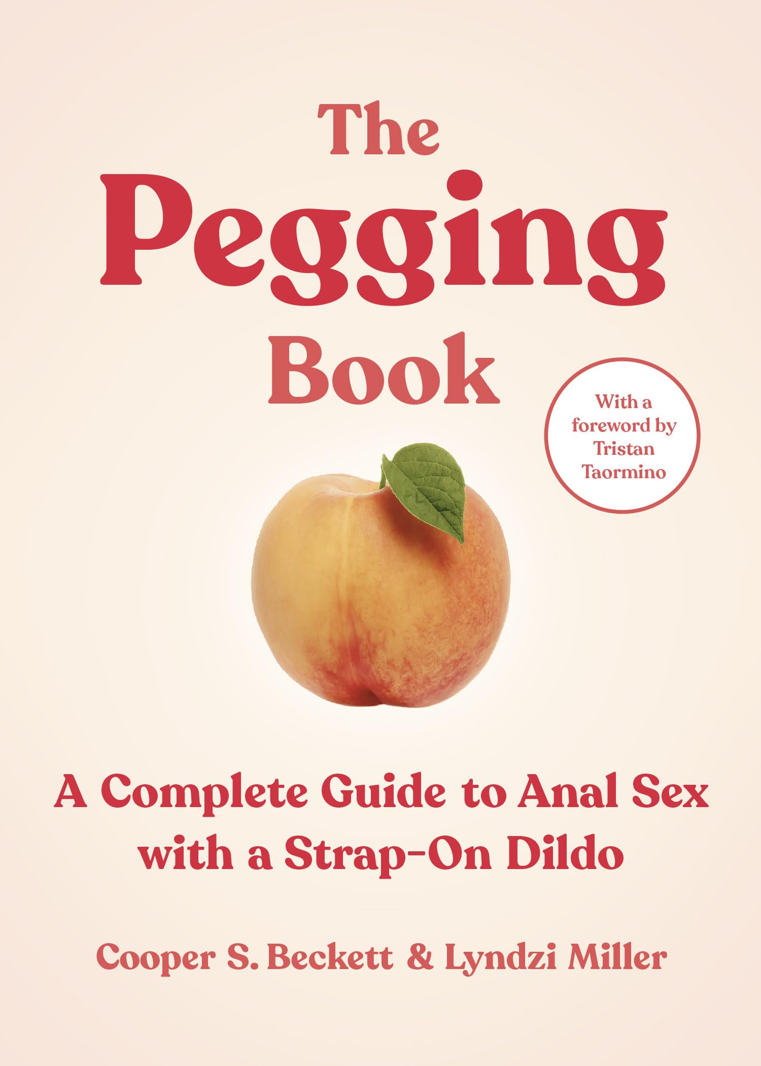 The Pegging Book: A Complete Guide to Anal Sex With a Strap-on Dildo Partnership & Love