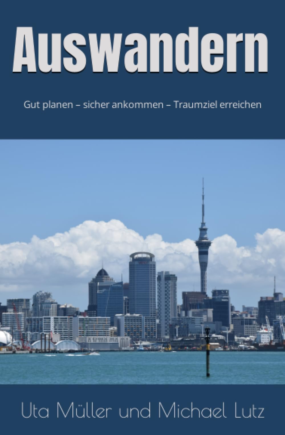 Auswandern: RATGEBER: Gut planen – sicher ankommen – Traumziel erreichen (Ratgeber Auswandern, Band 1) Business, Finance & Career