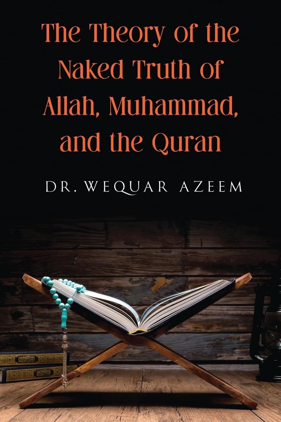 The Theory of the Naked Truth of Allah, Muhammad, and the Quran Books