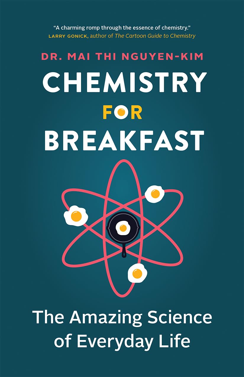 Chemistry for Breakfast: The Amazing Science of Everyday Life Business, Finance & Career