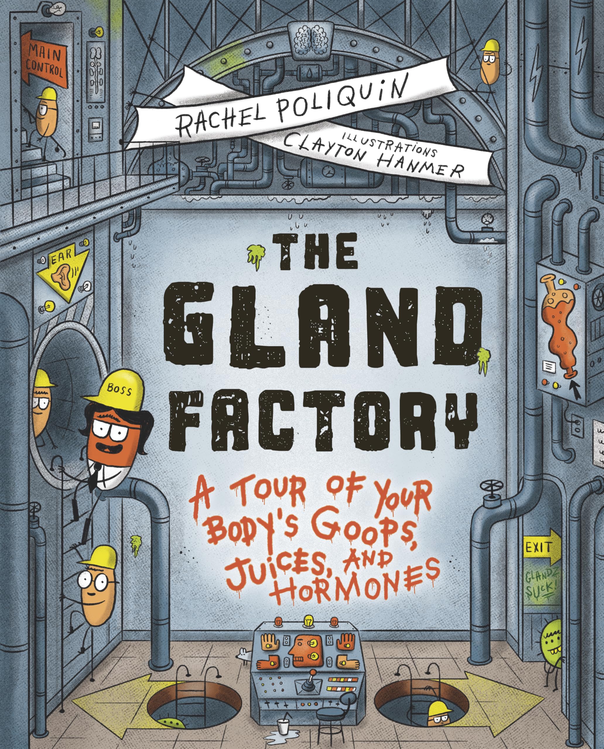 The Gland Factory: A Tour of Your Body’s Goops, Juices, and Hormones Non-fiction