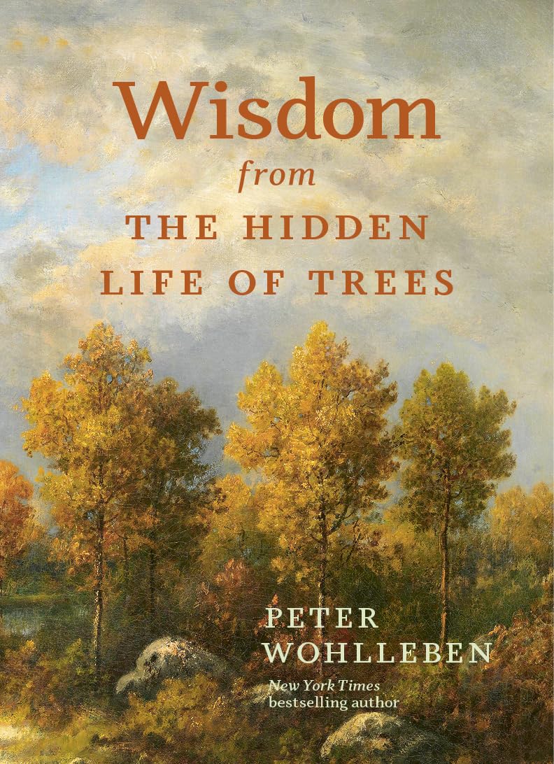 Wisdom From The Hidden Life of Trees (Inspired by the International Bestseller) Geology & Geography