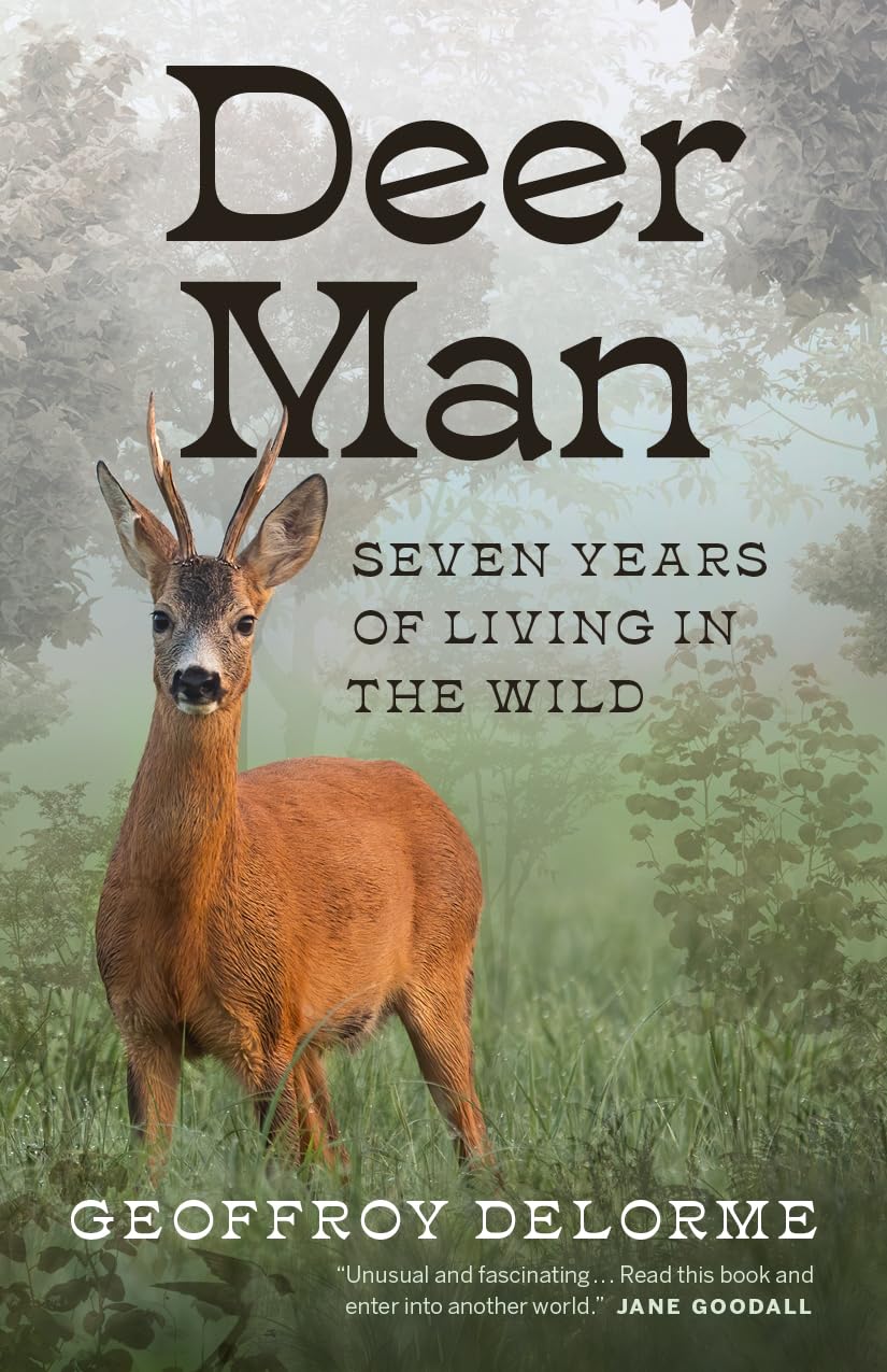 Deer Man: Seven Years of Living in the Wild Memories