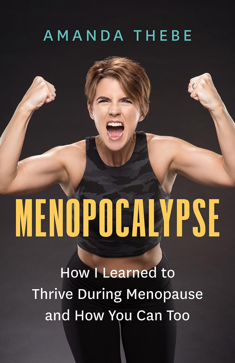 Menopocalypse: How I Learned to Thrive During Menopause and How You Can Too Medicine