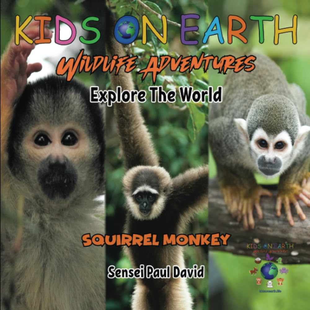 KIDS ON EARTH Wildlife Adventures – Explore The World Squirrel Monkey - Costa Rica (Kids On Earth: WILDLIFE ADVENTURES SERIES, Band 20) Non-fiction
