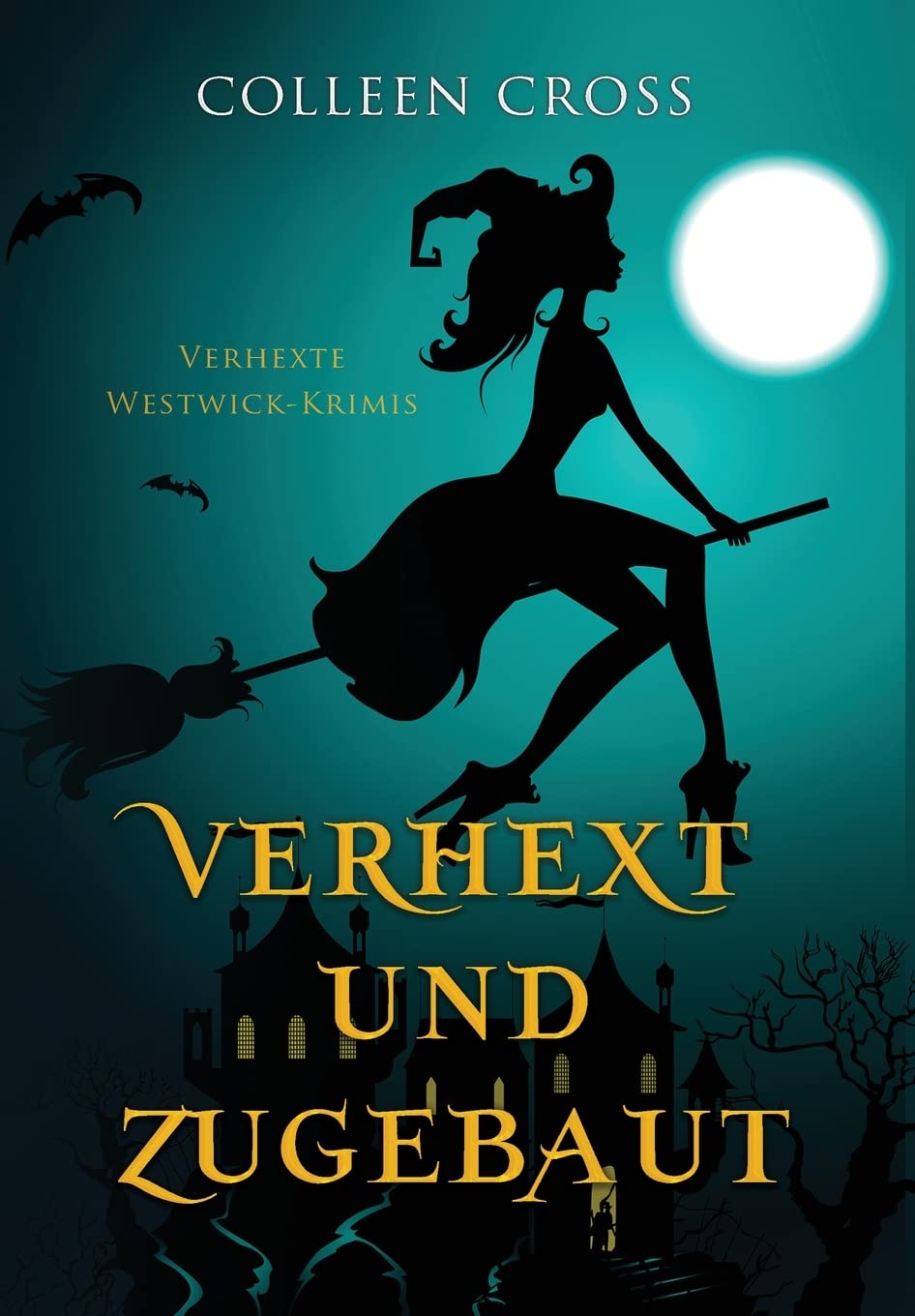 Verhext und zugebaut: Verhexte Westwick-Krimis #1 Contemporary literature