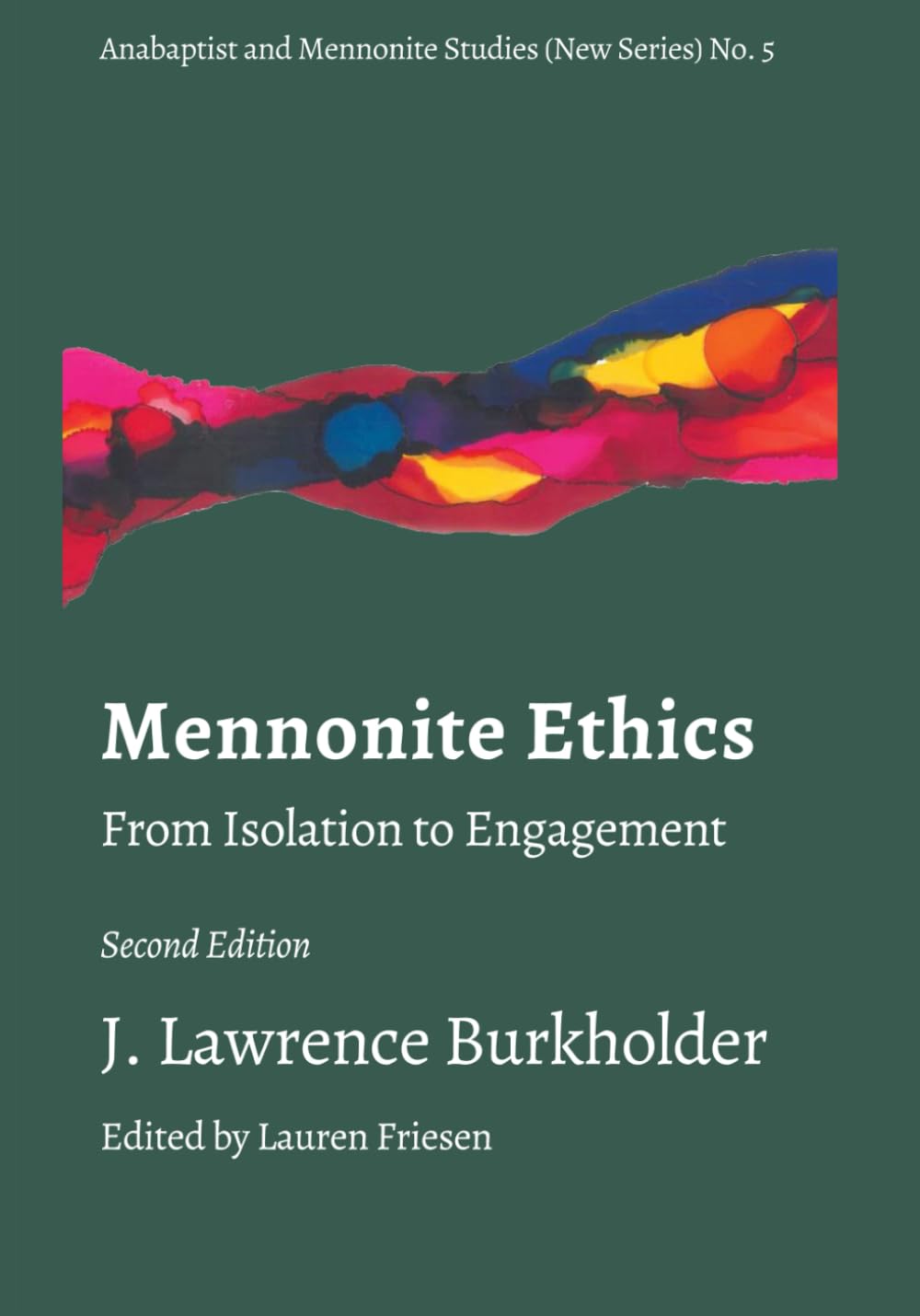 Mennonite Ethics: From Isolation to Engagement (Anabaptist and Mennonite Studies (New Series), Band 5) Books
