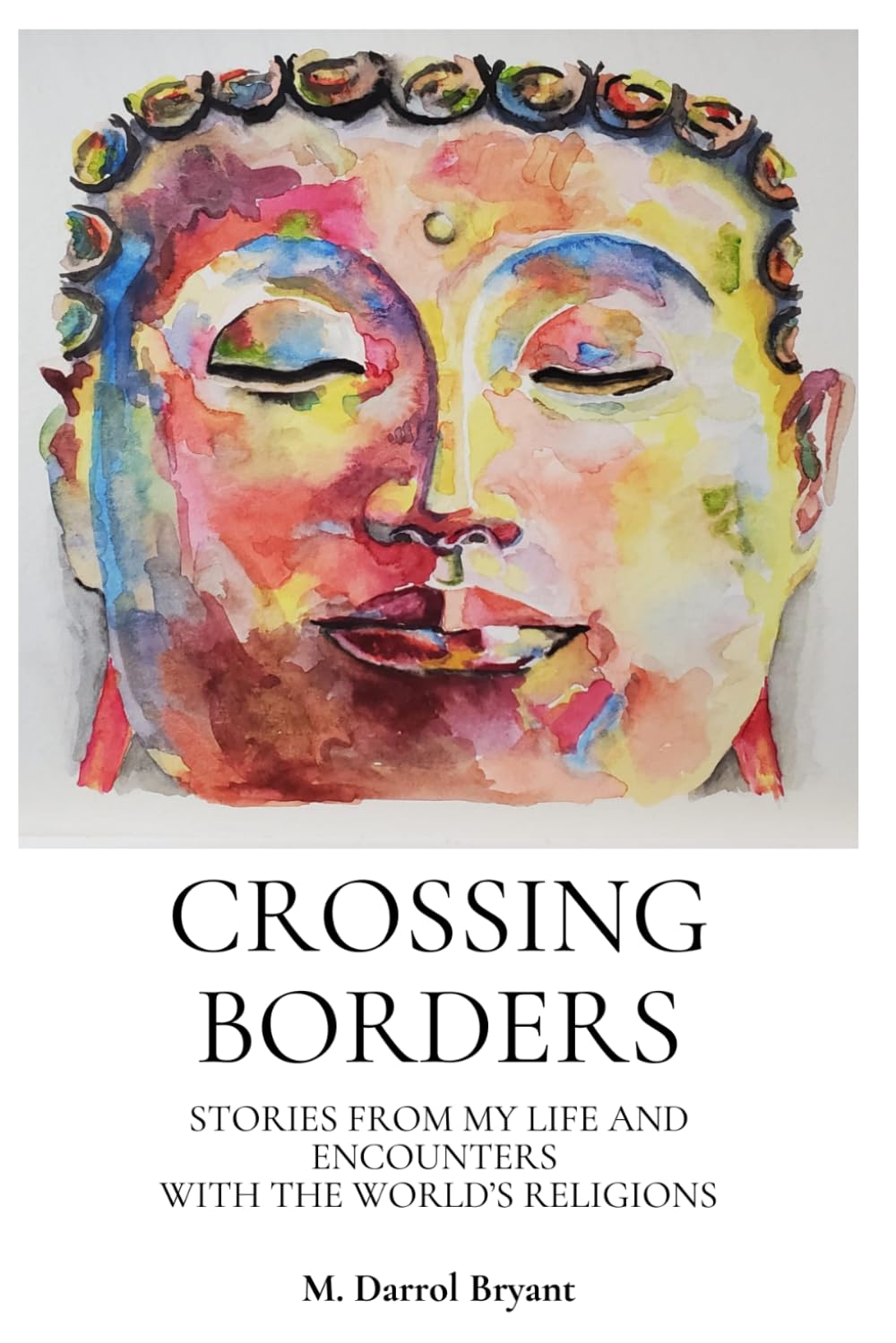 Crossing Borders: Stories from my Life and Encounters with the World’s Religions Books