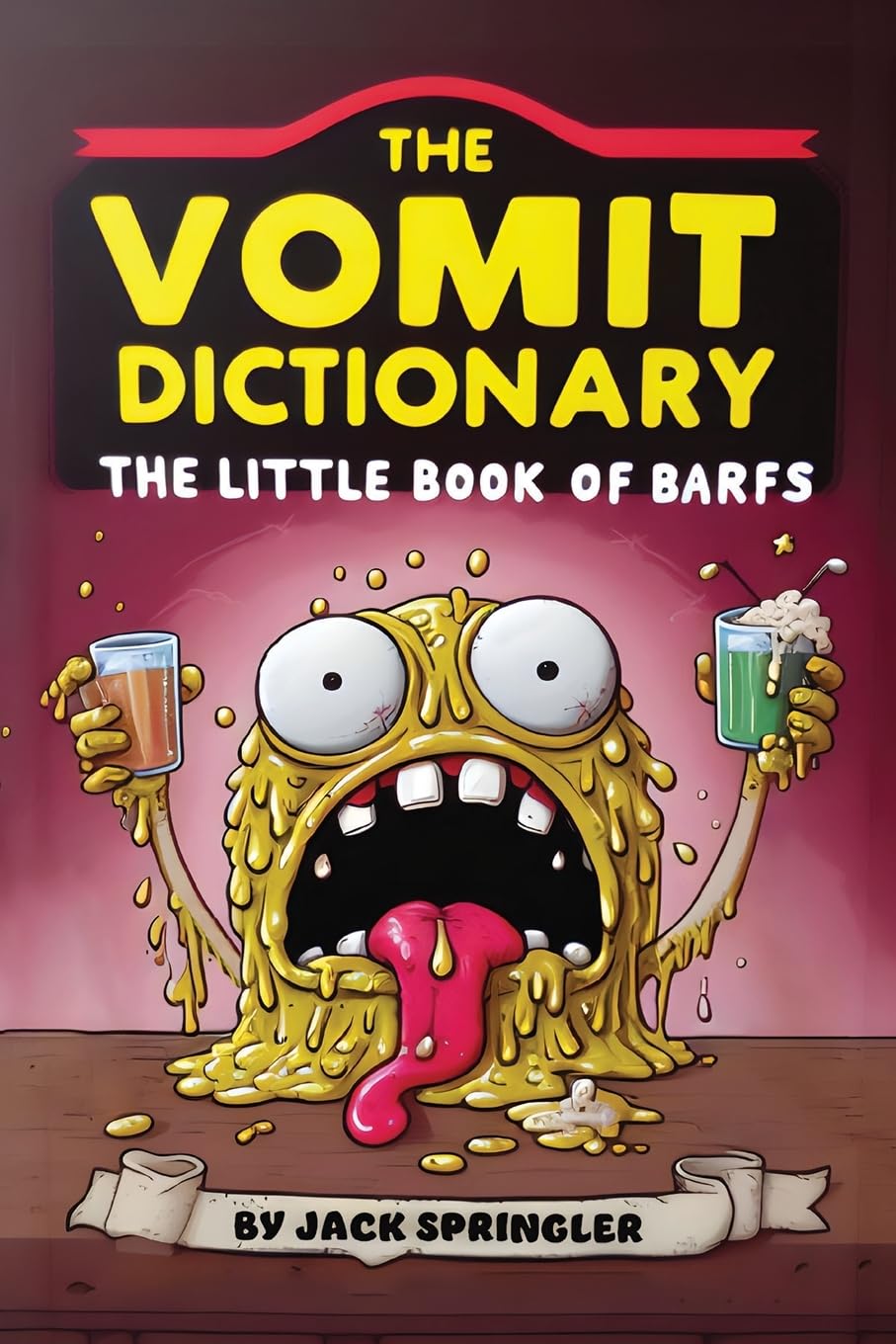 The Vomit Dictionary: Look it up when you puke it up! The Little Book of Barfs Books