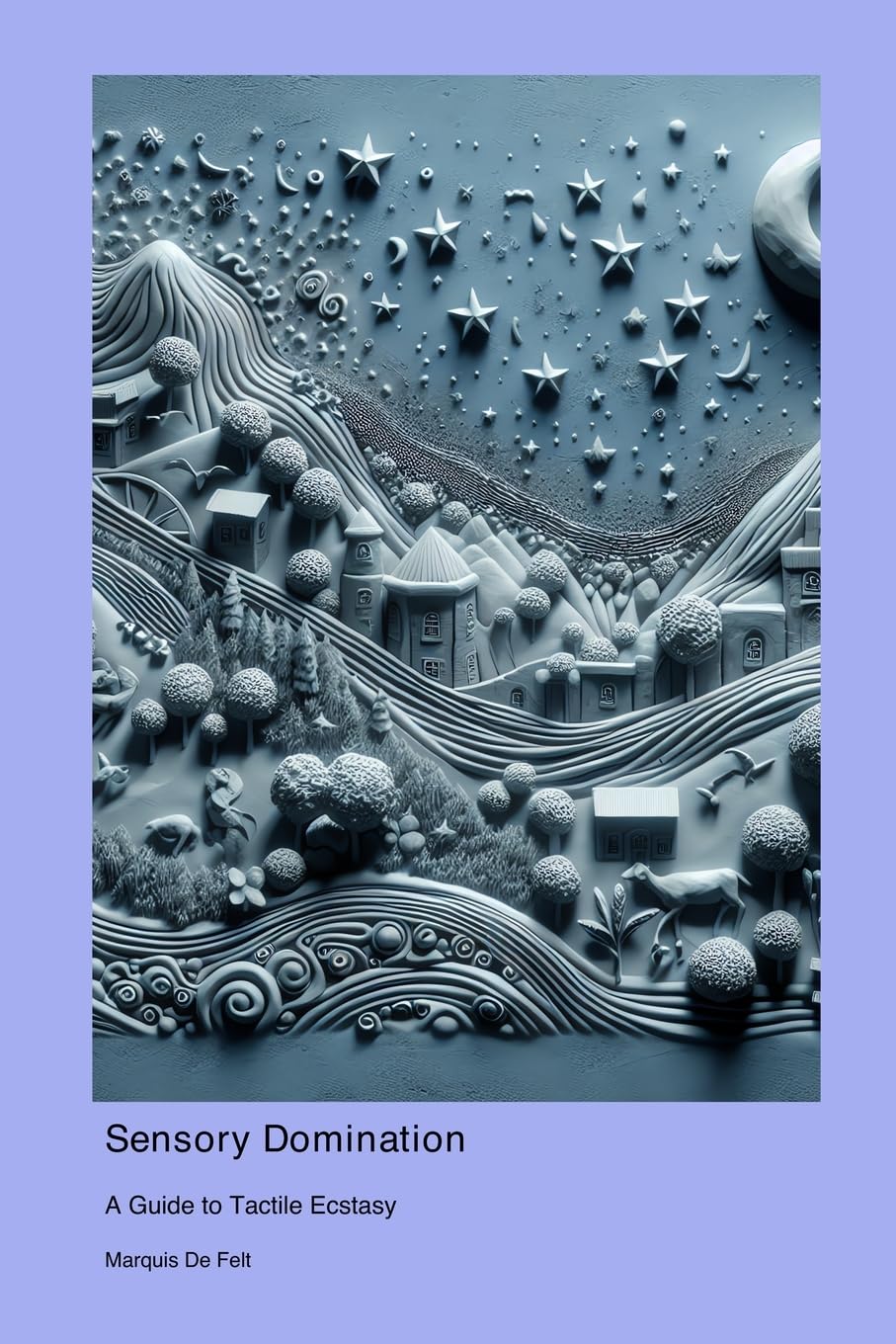 Sensory Domination: A Guide to Tactile Ecstasy Books