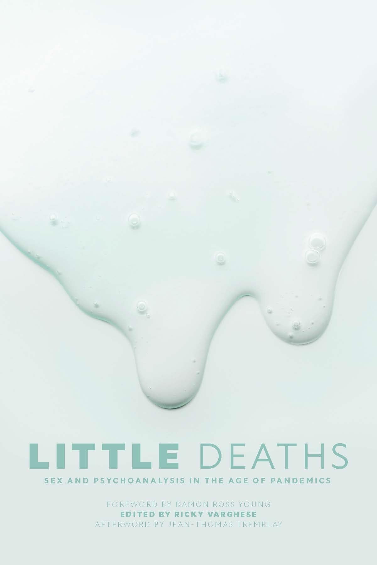 Little Deaths: Sex and Psychoanalysis in the Age of Pandemics (Exquisite Corpse) Books