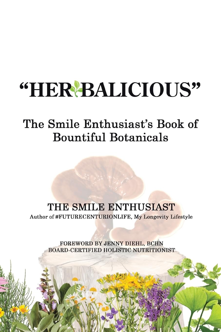 "Herbalicious": The Smile Enthusiast's Book of Bountiful Botanicals Mathematics