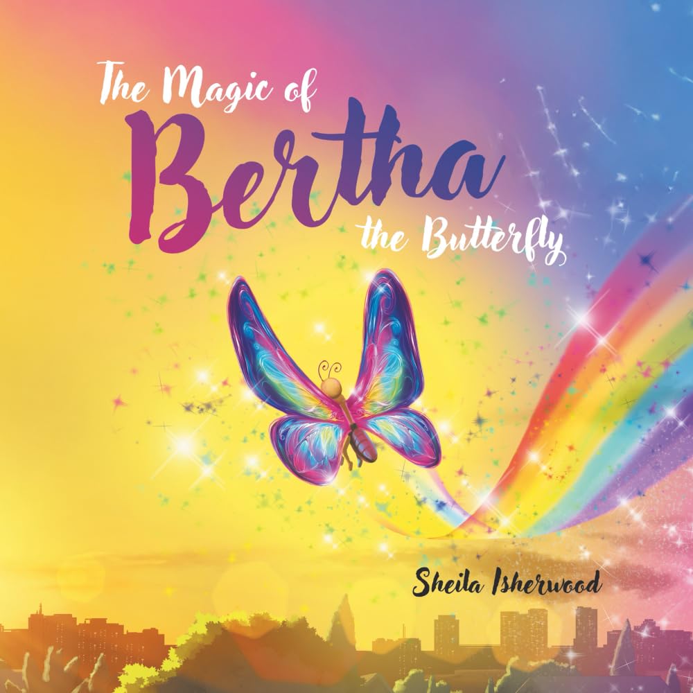 The Magic of Bertha the Butterfly Non-fiction