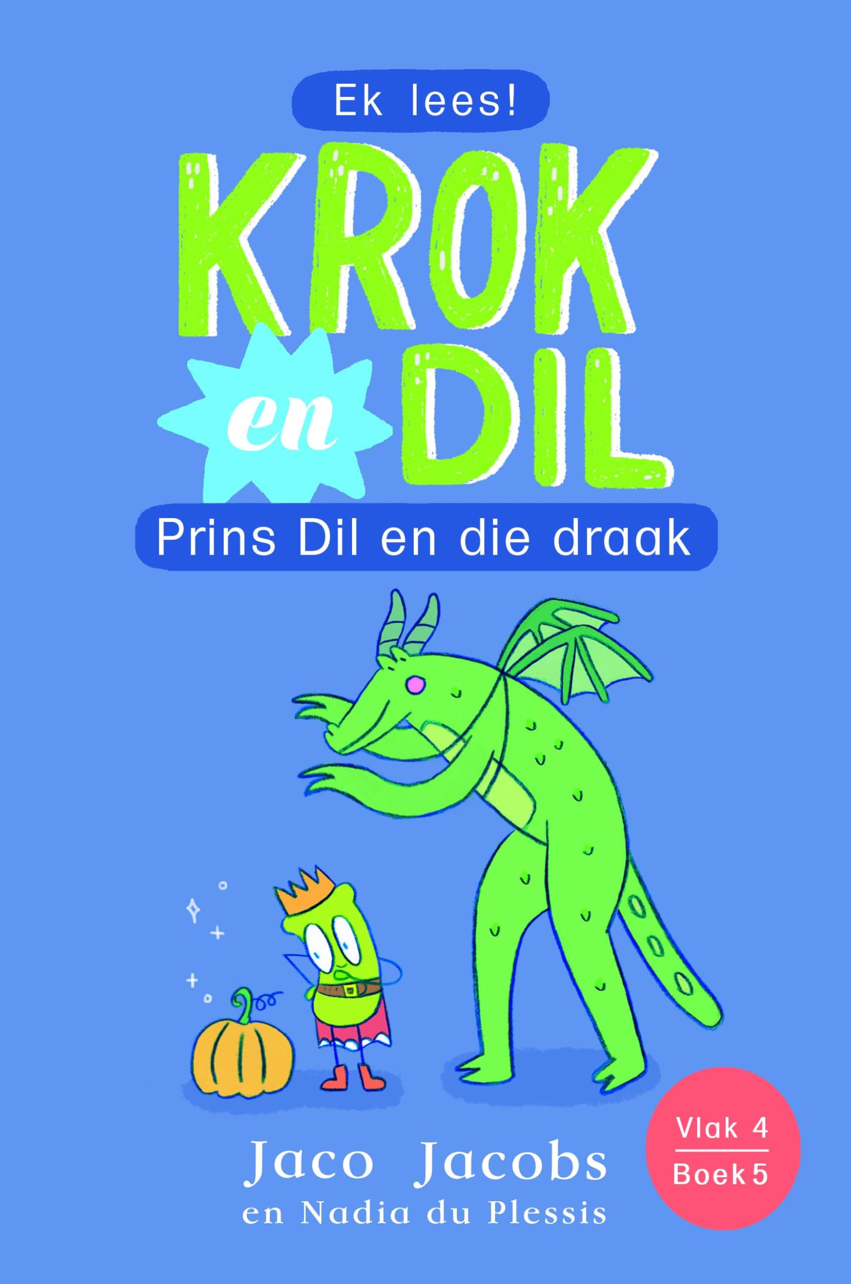 Krok en Dil Vlak 4 Boek 5: Prins Dil en die draak Foreign Languages ​​& Dictionaries