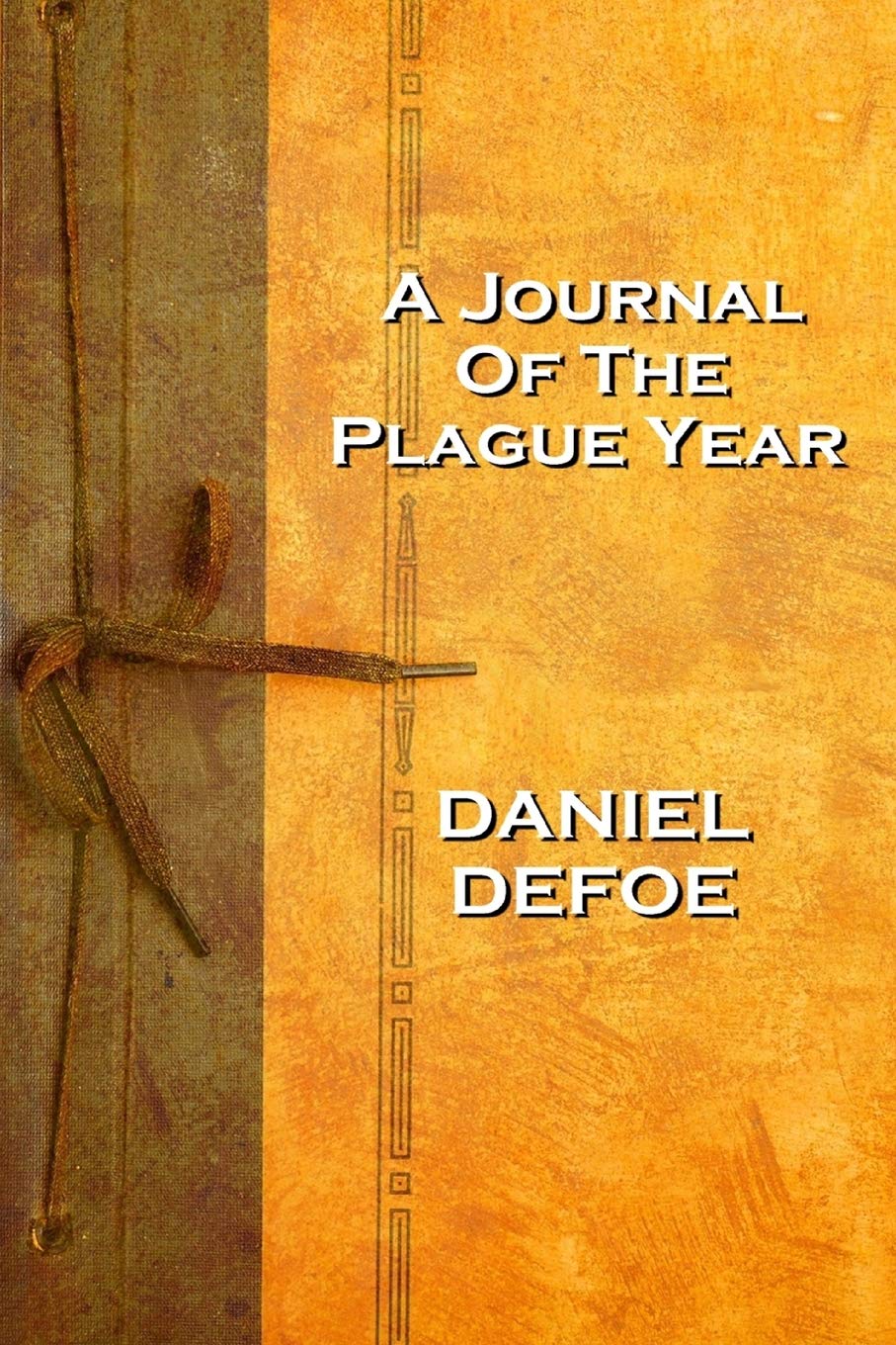Daniel Defoe's A Journal Of The Plague Year Historical Fiction