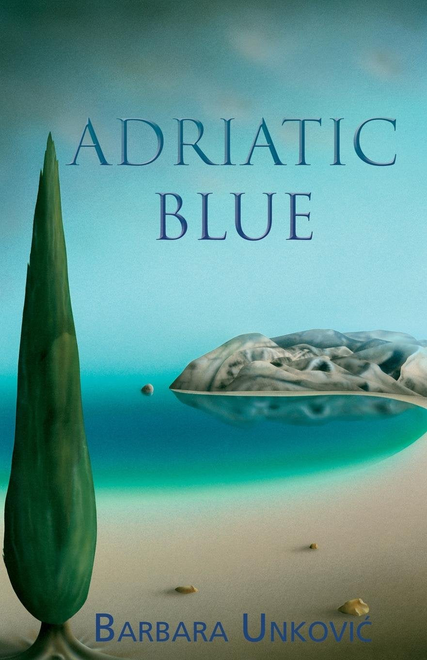 Adriatic Blue: A Collection of Short Fiction book