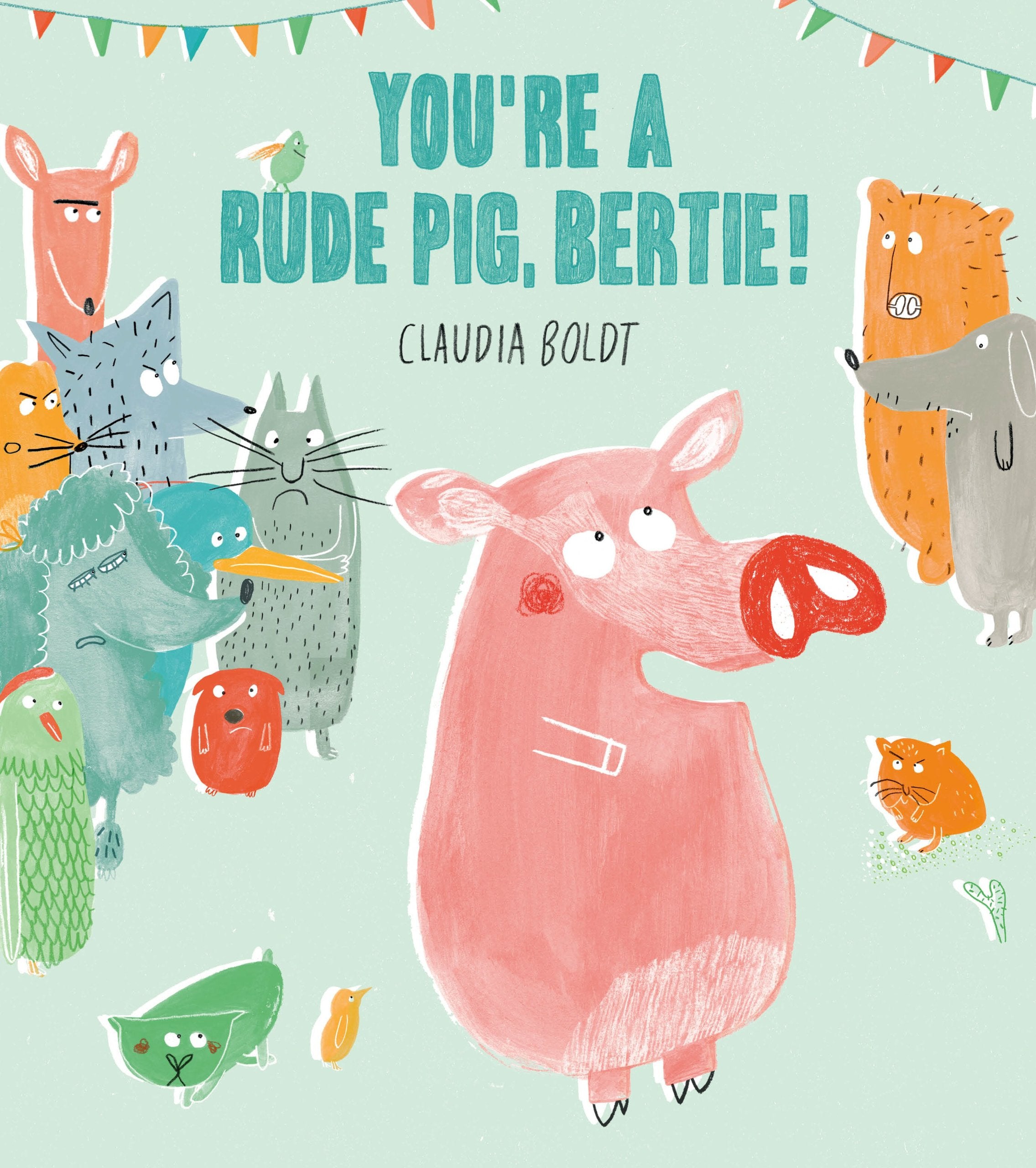 You're A Rude Pig, Bertie! Parents & Children