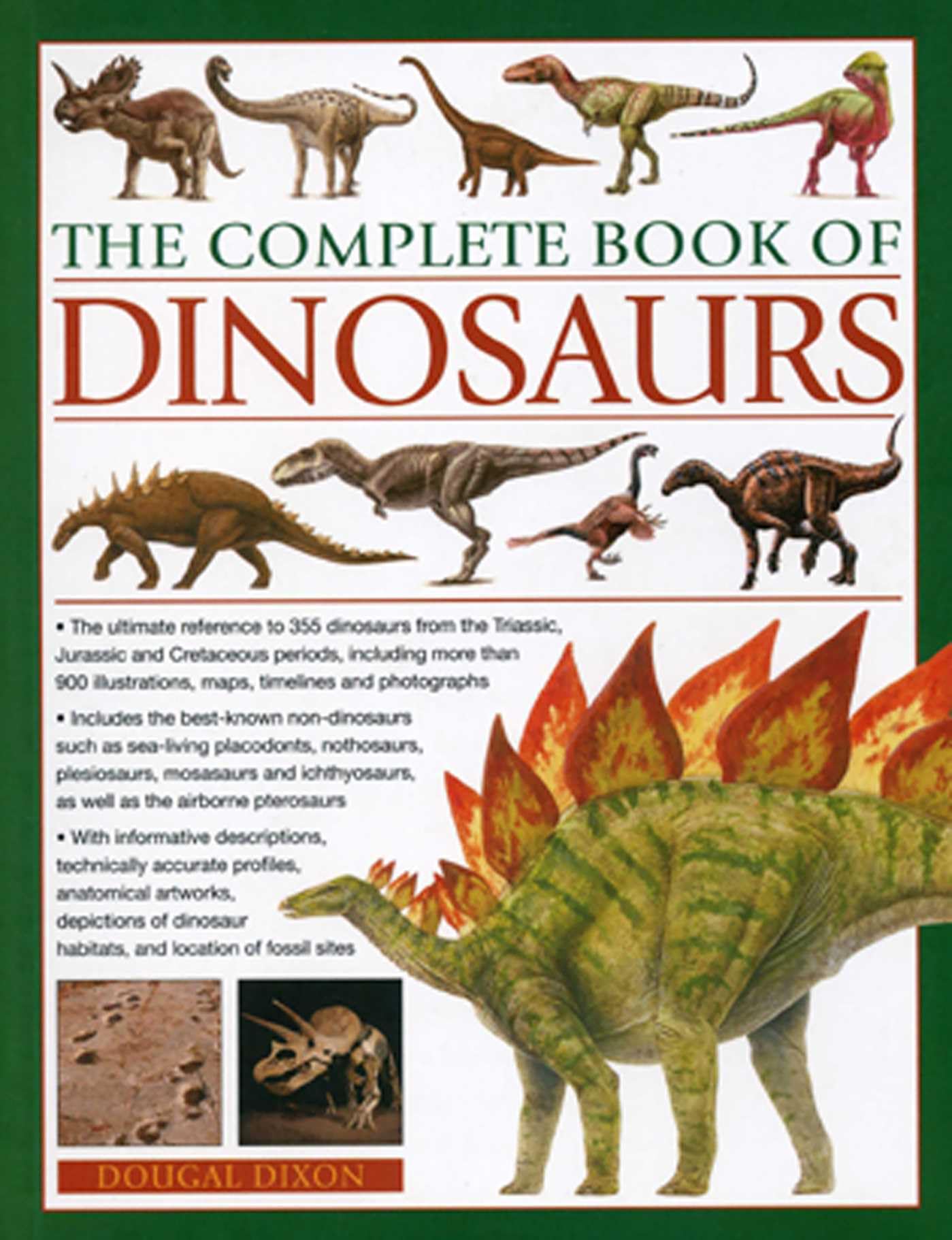 The Complete Book of Dinosaurs: The Ultimate Reference to 355 Dinosaurs from the Triassic, Jurassic and Cretaceous Periods, Including More Than 900 Illustrations, Maps, Timelines and Photographs Mathematics