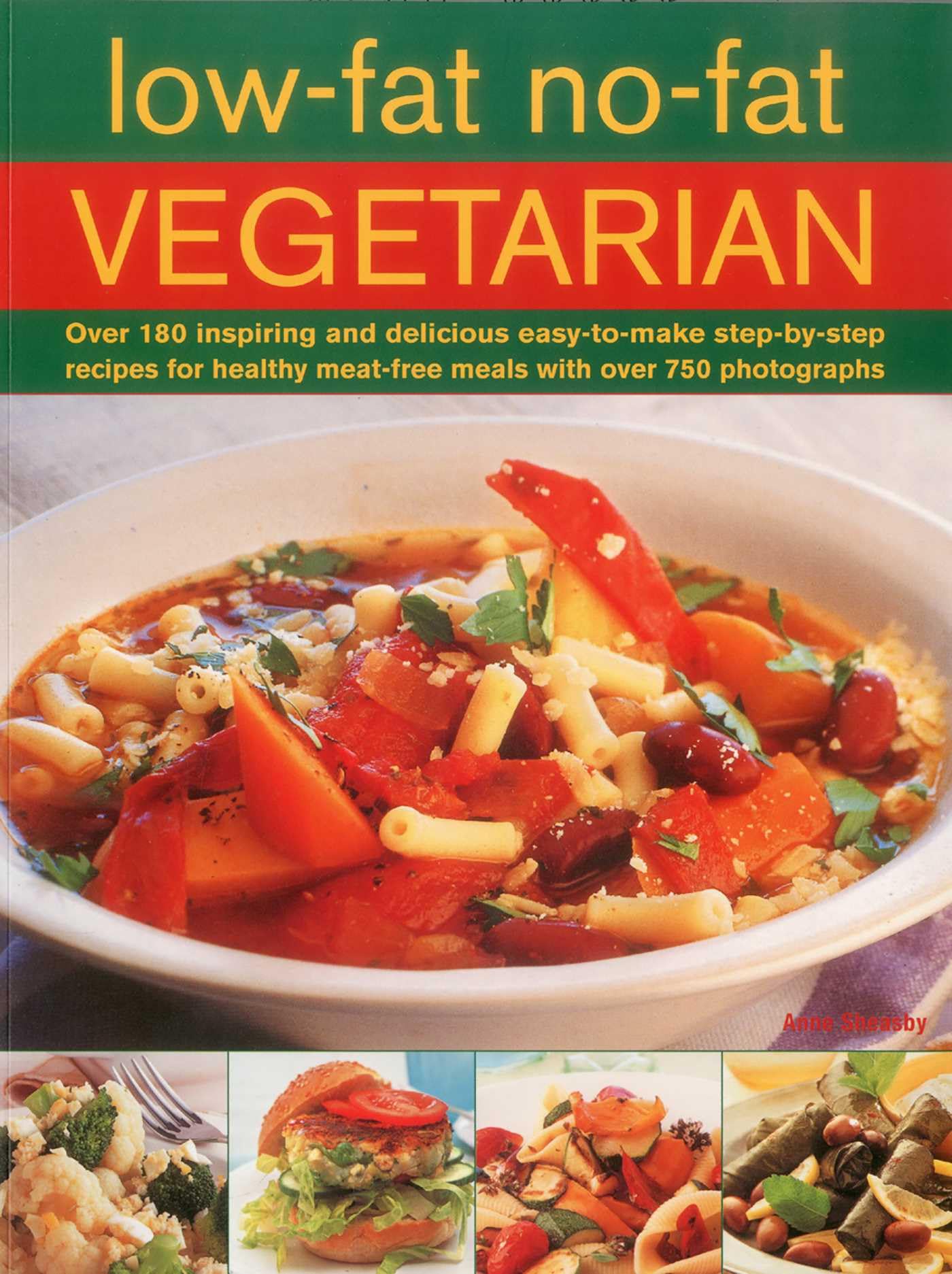Low-fat, No-fat Vegetarian: Over 180 Inspiring and Delicious Easy-to-make Step-by-step Recipes for Healthy Meat-free Meals with Over 750 Photographs Leisure, Home & Garden