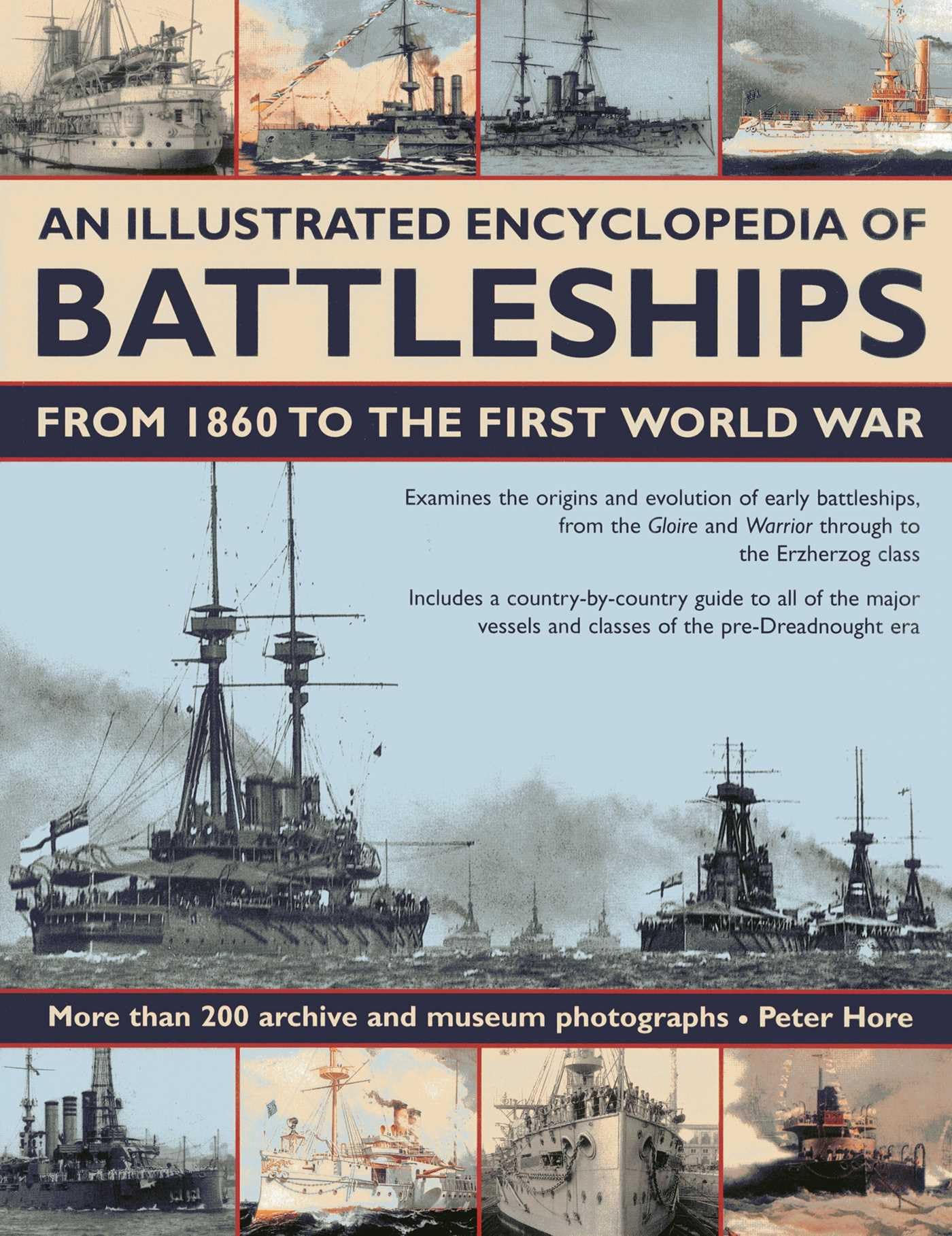 Illustrated Encyclopedia of Battleships from 1860 to the First World War: More Than 200 Archive and Museum Photographs Social Sciences