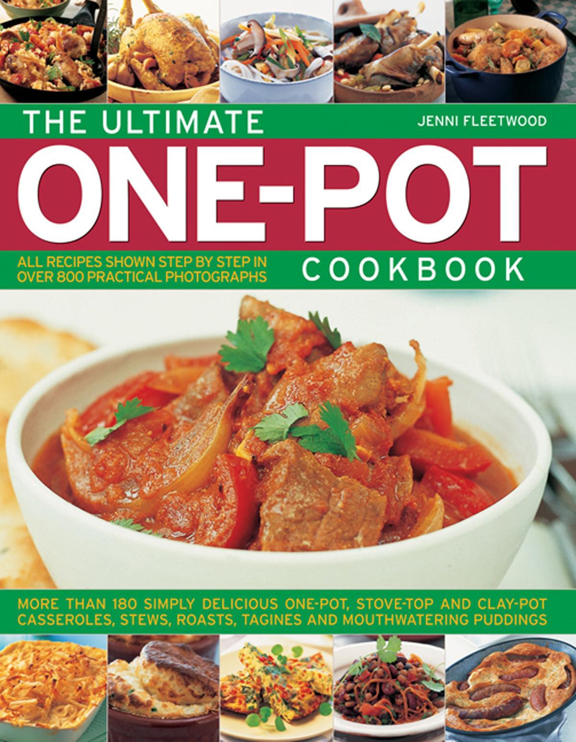 The Ultimate One-pot Cookbook: More Than 180 Simply Delicious One-pot, Stove-top and Clay-pot Casseroles, Stews, Roasts, Tangines and Mouthwatering ... Roasts, Tagines and Mouthwatering Puddings Leisure, Home & Garden