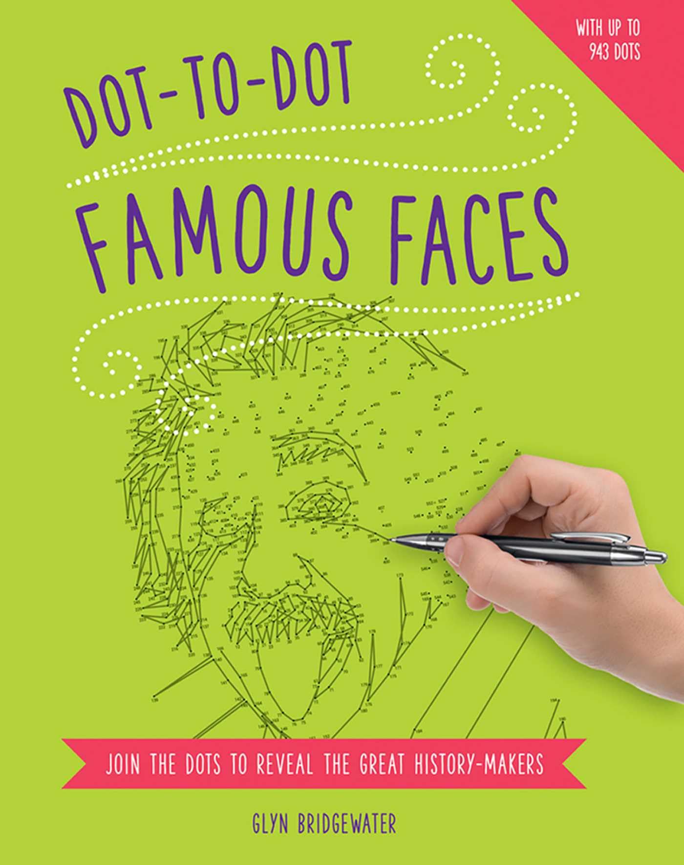 Dot to Dot: Famous Faces: Join the Dots to Reveal the Great History-Makers Film, Art & Culture