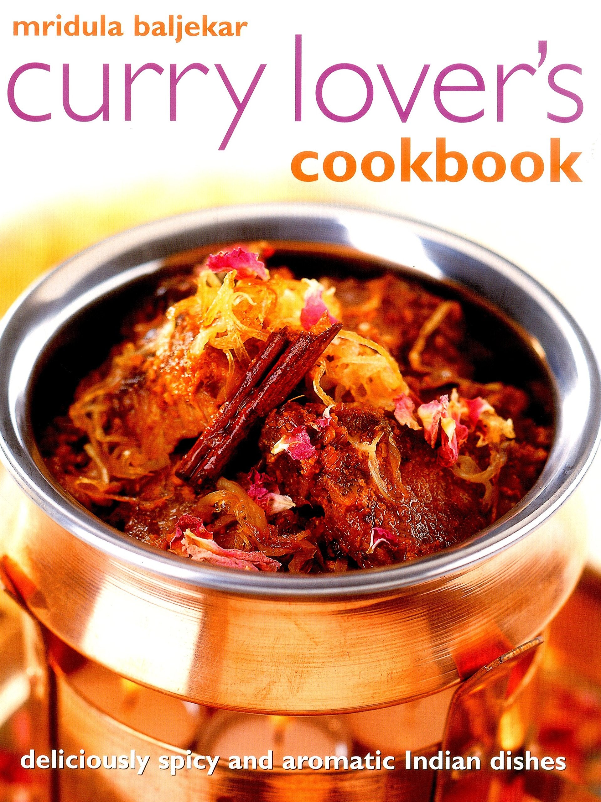 Curry Lover's Cookbook: Deliciously Spicy and Aromatic Indian Dishes Leisure, Home & Garden
