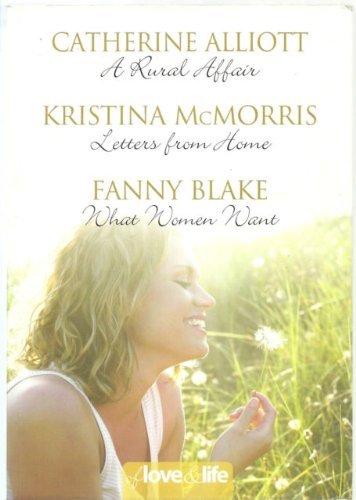Of Love & Life, A Rural Affair, Letters From Home, What Women Want book