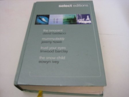 Readers Digest select edition: the innocent, mummy daddy, trust your eyes, and the snow child. Books