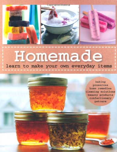 Homemade: Learn to Make Your Own Everyday Items Home & Household Books