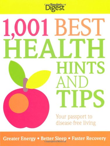 1,001 Best Health Hints and Tips: Your Recipe Book for Disease-Free Living book