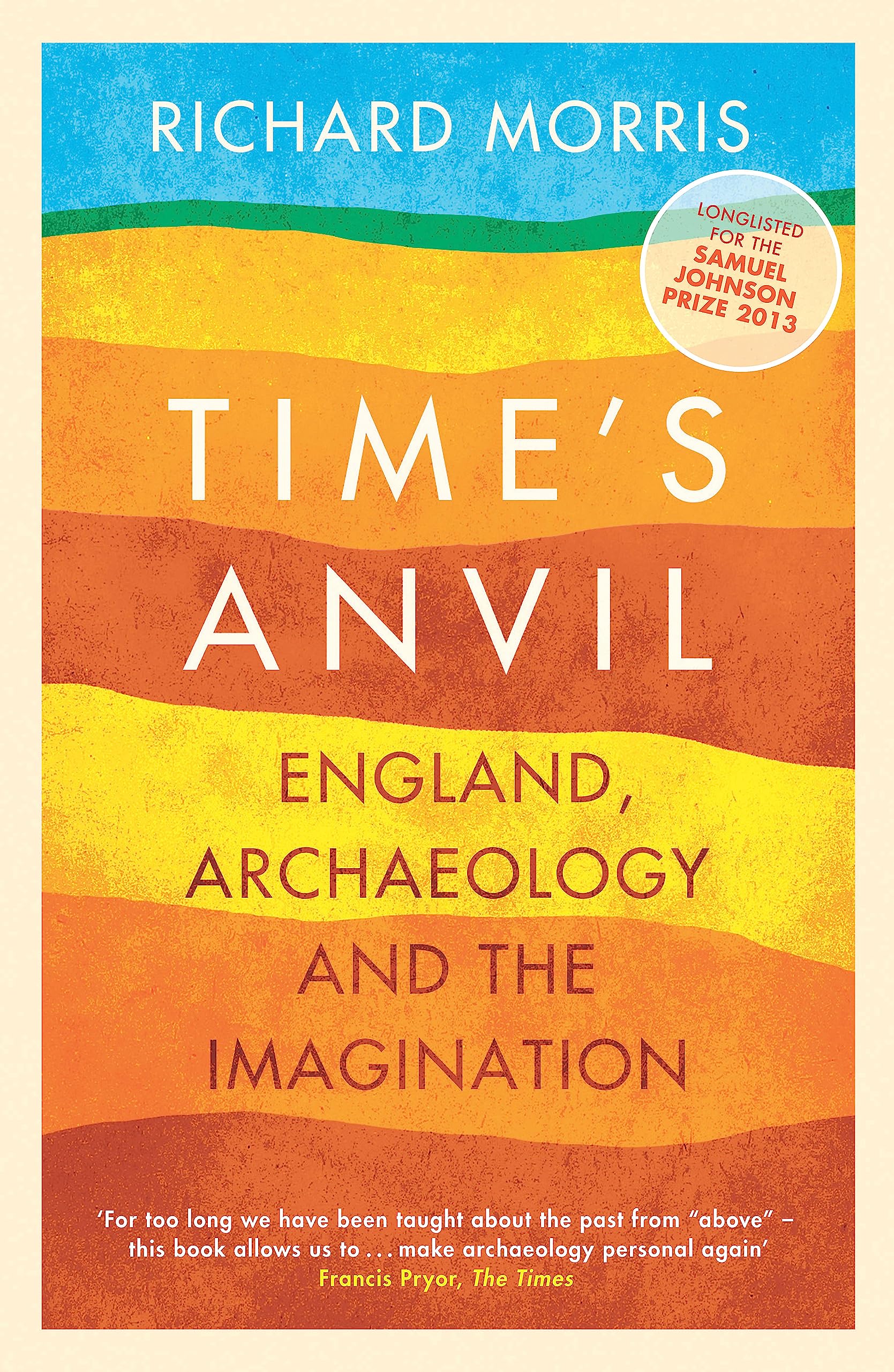Time's Anvil: England, Archaeology and the Imagination Social Sciences