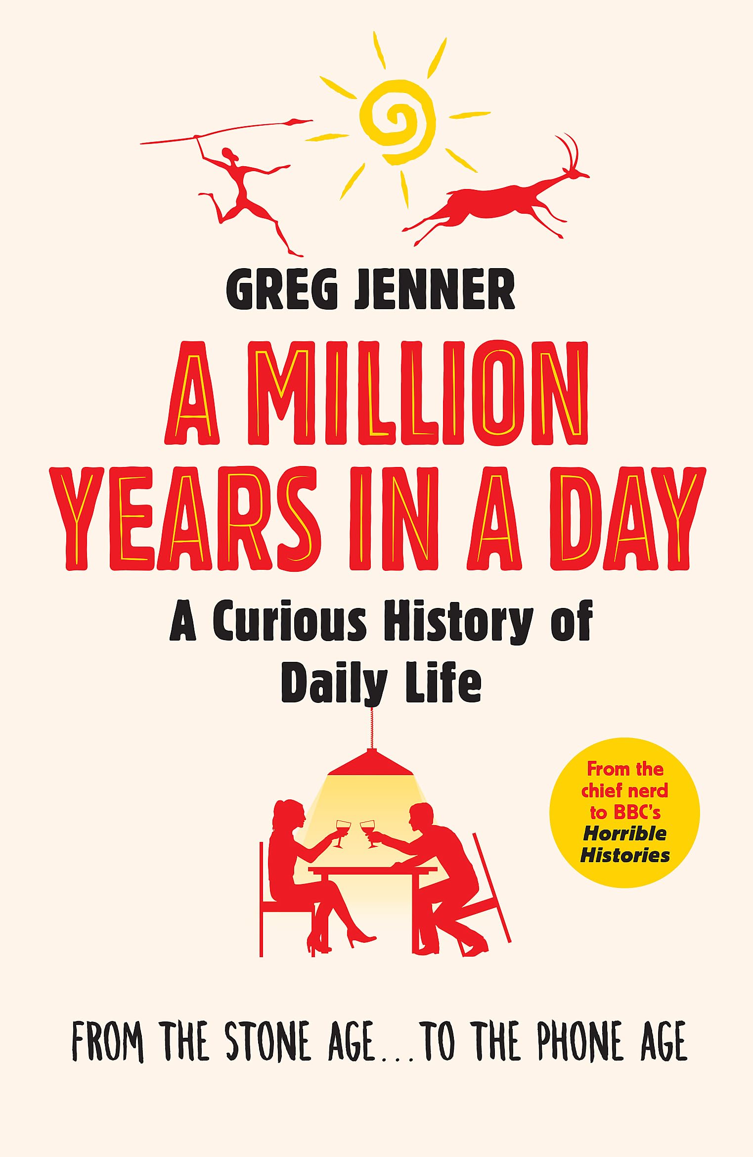 A Million Years in a Day: A Curious History of Daily Life Leisure, Home & Garden