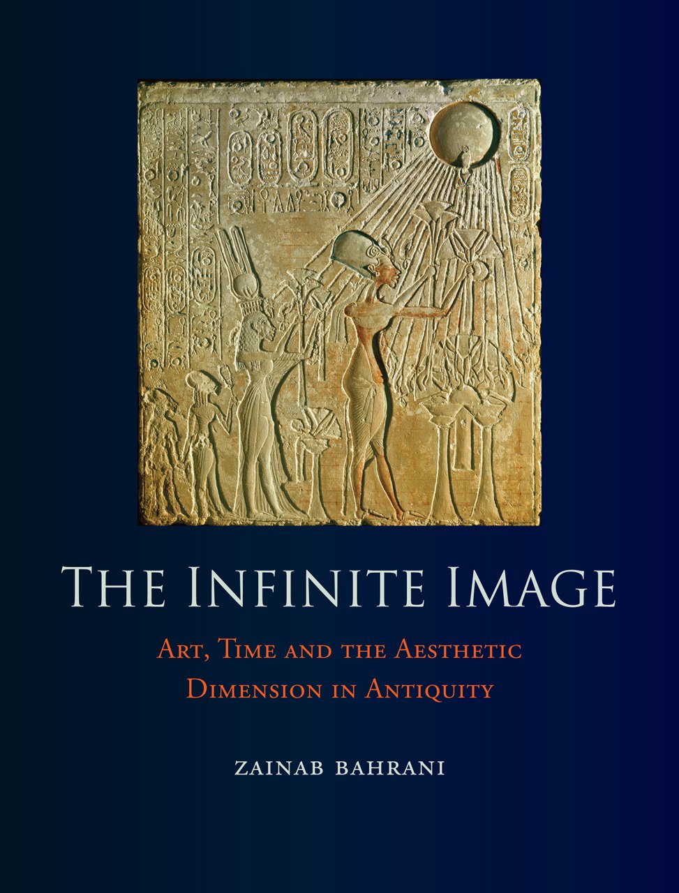 The Infinite Image: Art, Time and the Aesthetic Dimension in Antiquity Film, Art & Culture