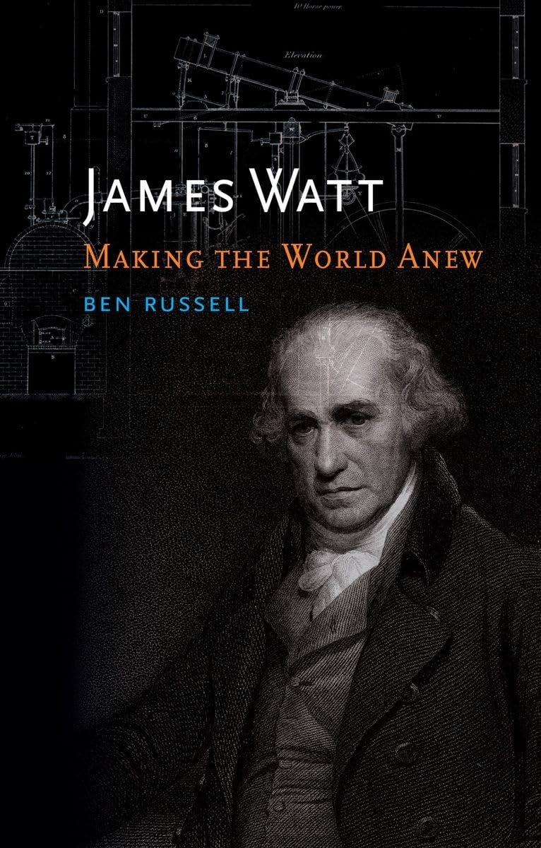 James Watt: Making the World Anew book
