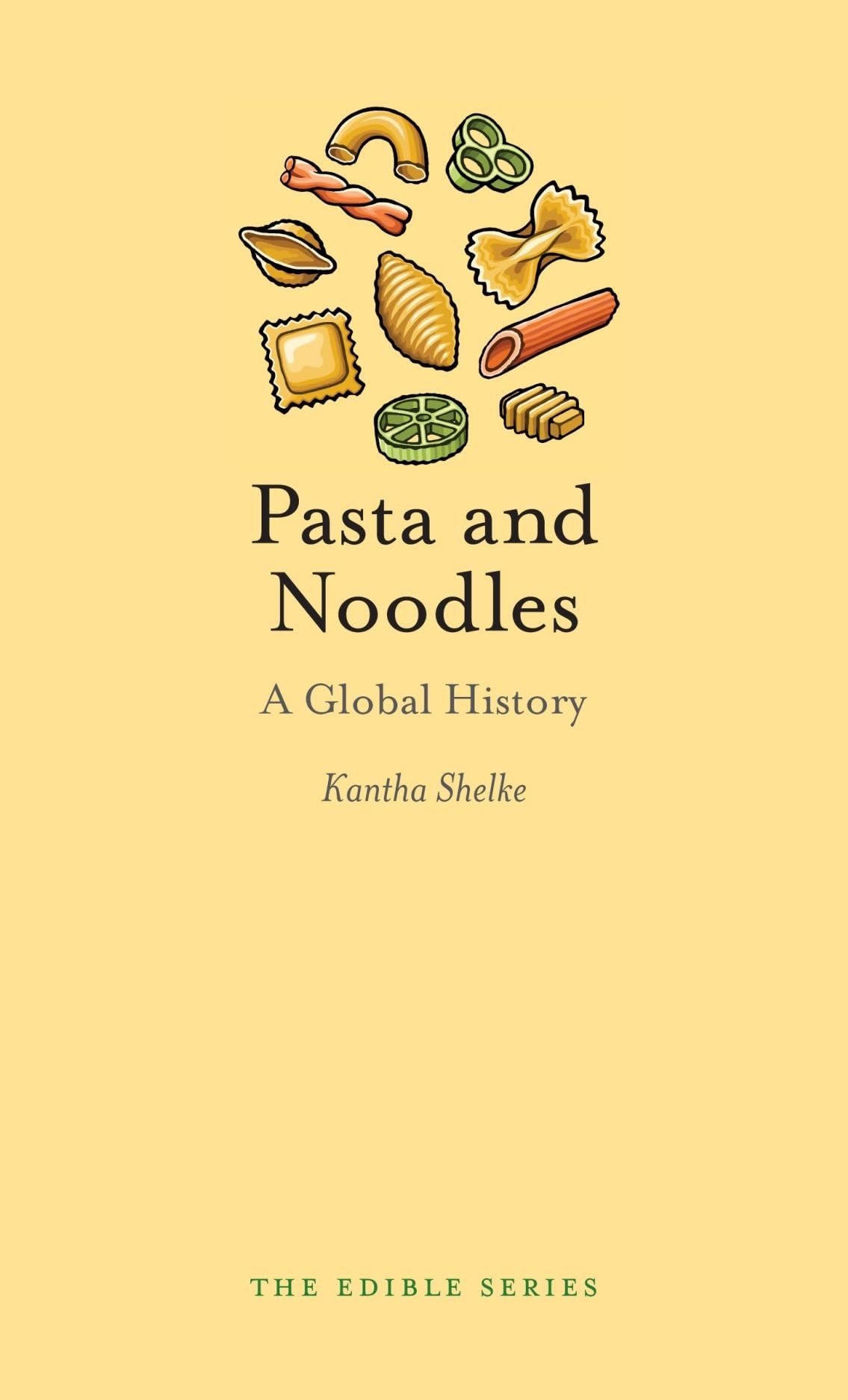 Pasta and Noodles: A Global History Business, Finance & Career
