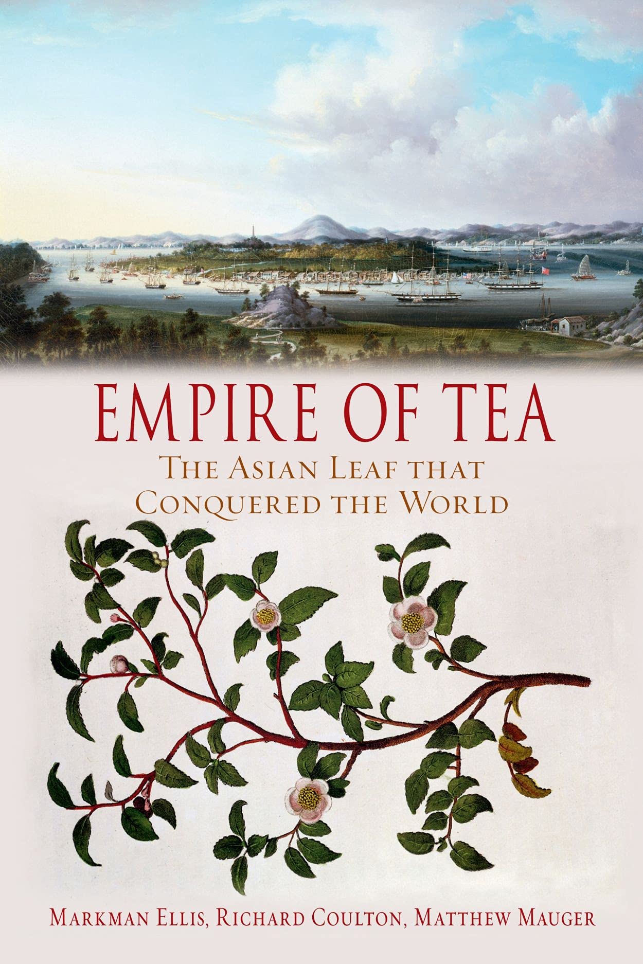 Empire of Tea: The Asian Leaf that Conquered the World Social Sciences