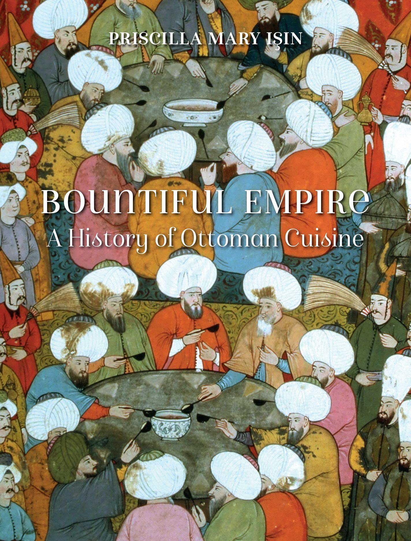 Bountiful Empire: A History of Ottoman Cuisine Film, Art & Culture