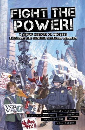 Fight the Power!: A Visual History of Protest Amongst the English Speaking Peoples book