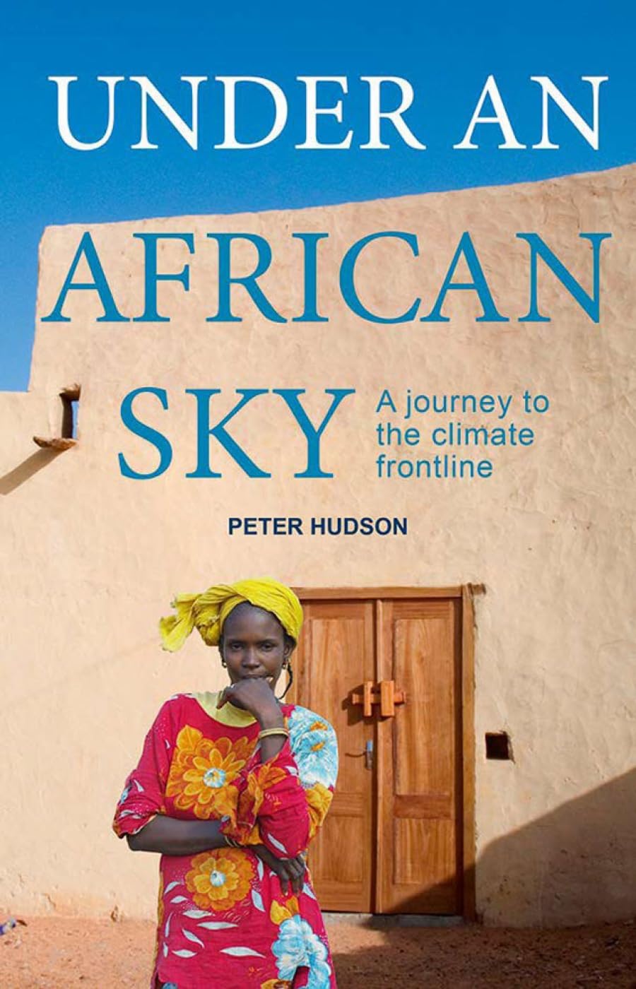 Under an African Sky: A Journey to the Frontline of Climate Change book