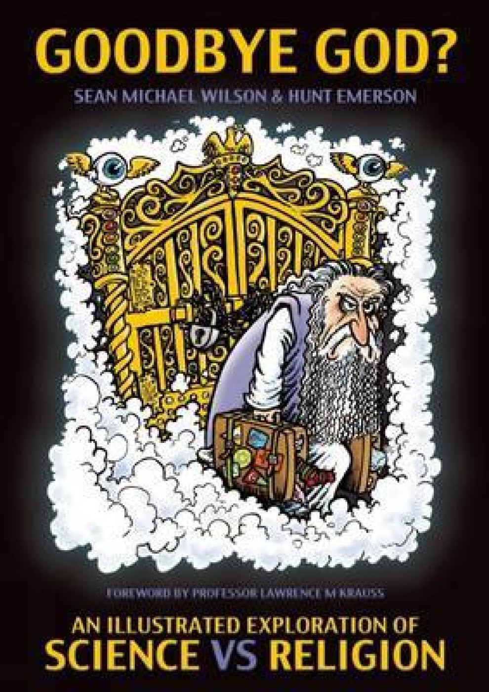 Goodbye God?: An Illustrated Exploration of Science vs. Religion Philosophy