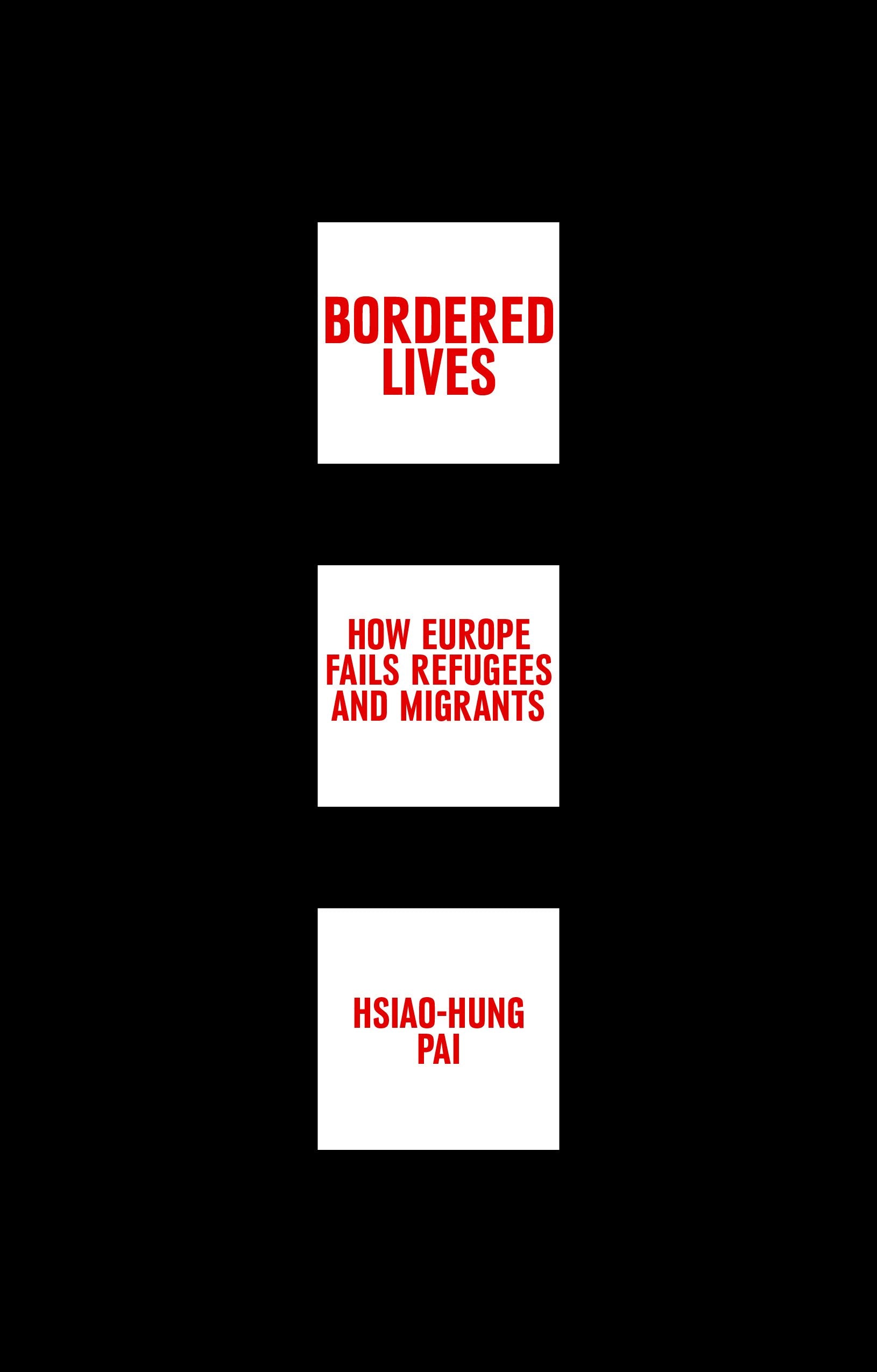 Bordered Lives: How Europe Fails Refugees and Migrants book