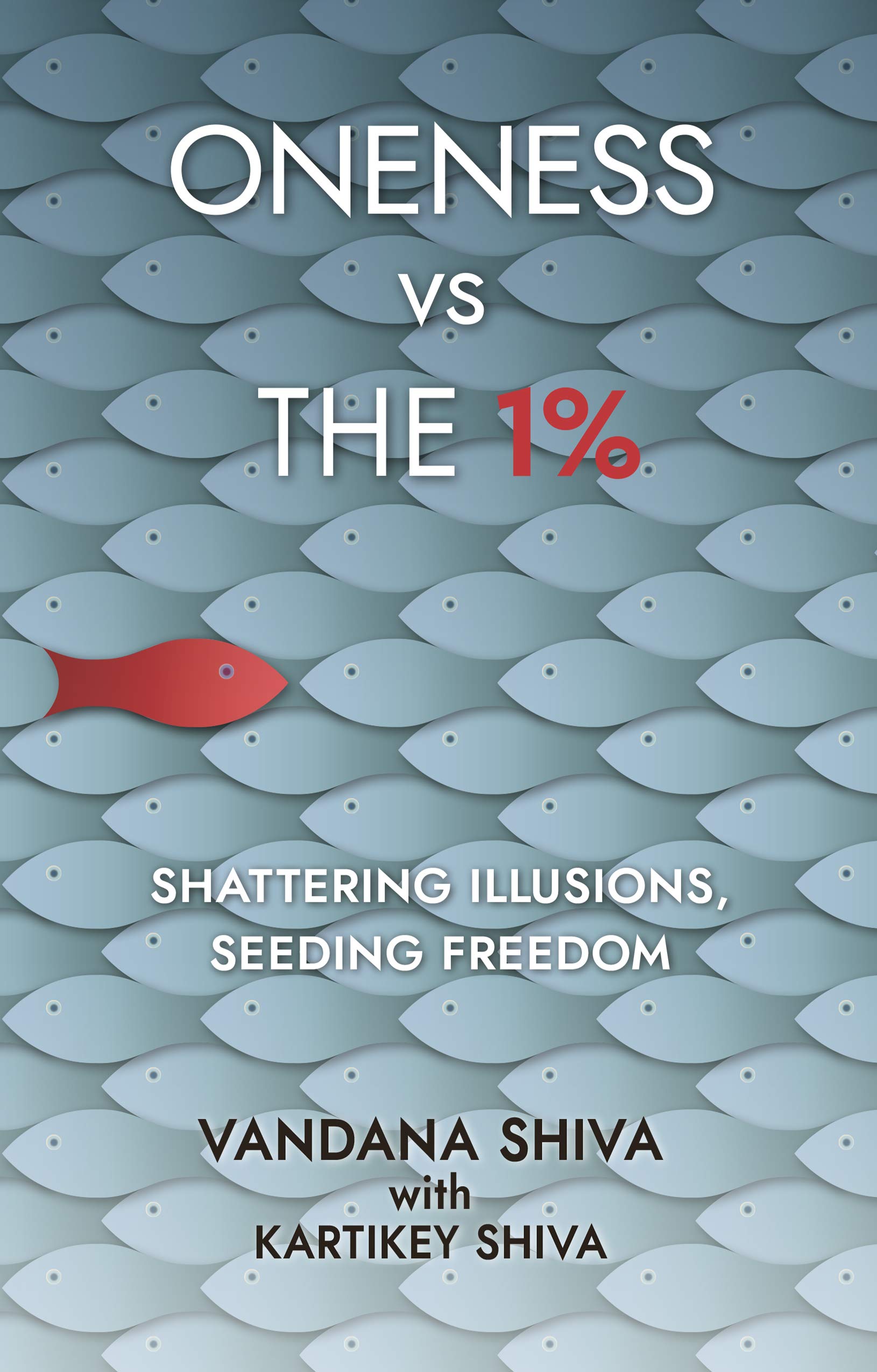 Oneness vs The 1%: Shattering Illusions, Seeding Freedom book
