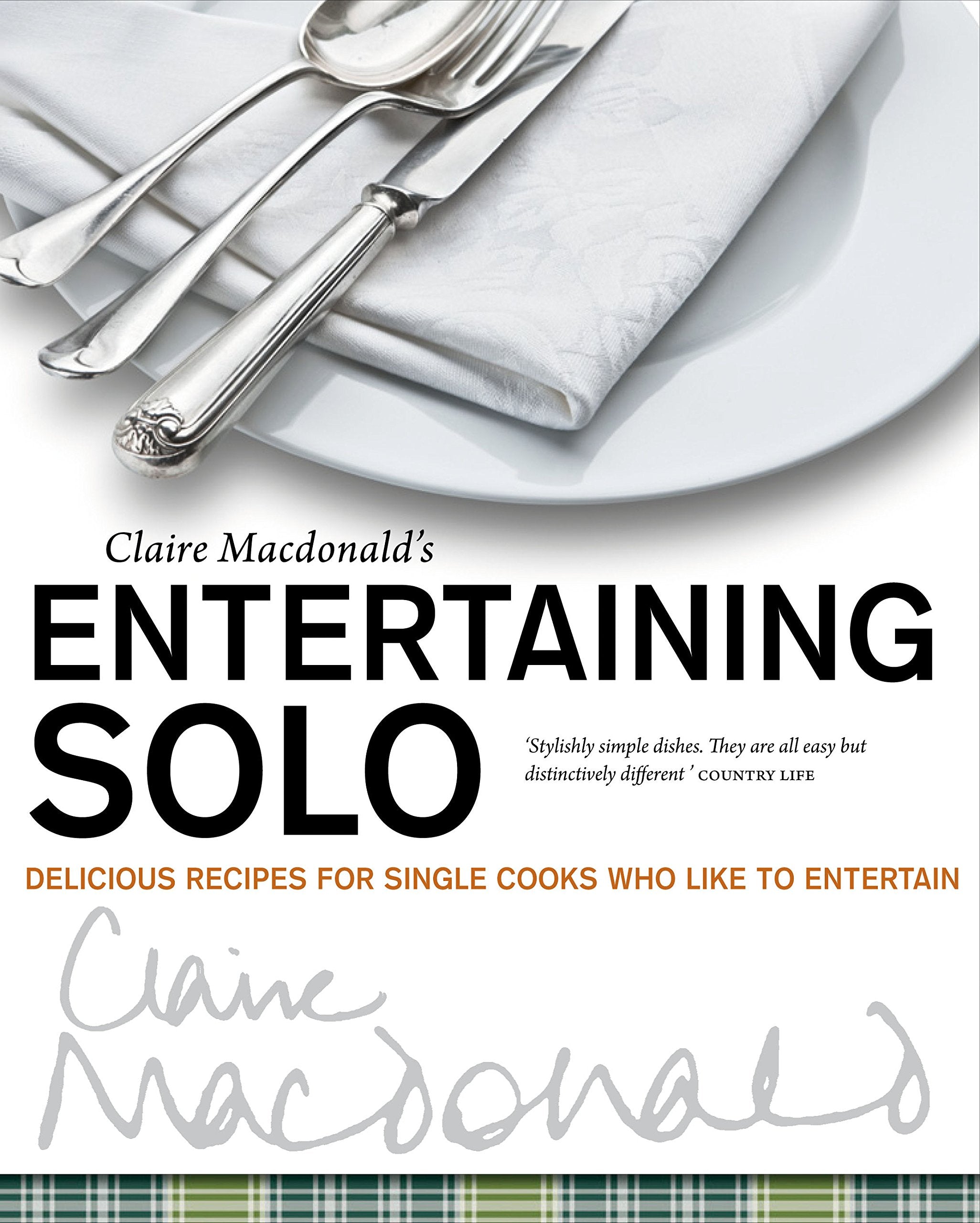 Entertaining Solo: Delicious Recipes for Single Cooks Who Like to Entertain Film, Art & Culture