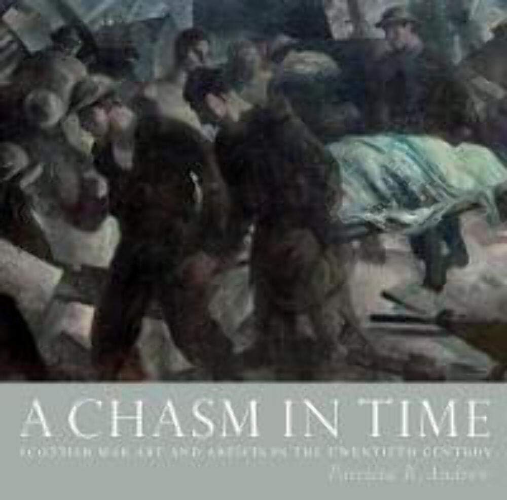 A Chasm in Time: Scottish War Art and Artists in the Twentieth Century Film, Art & Culture