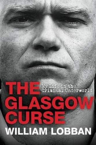 The Glasgow Curse: My Life in the Criminal Underworld Law
