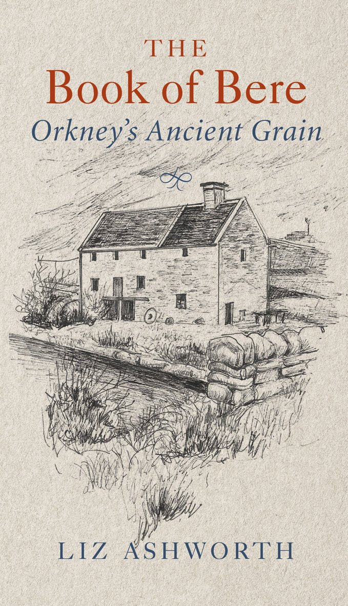 The Book of Bere: Orkney’s Ancient Grain book